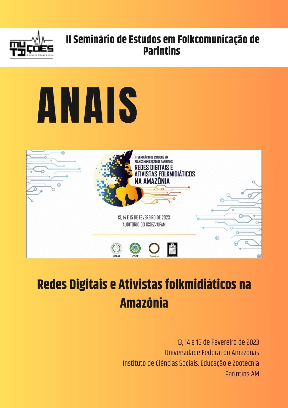 					Visualizar v. 16 n. 26, Sup. 3 (2023): Anais do II Seminário de Estudos em Folkcomiunicação de Parintins: “Redes Digitais e Ativistas Folkmidiáticos na Amazônia”
				