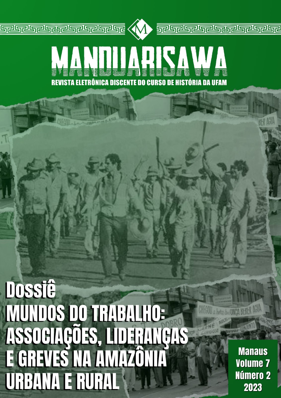 					View Vol. 7 No. 2 (2023): "MUNDOS DO TRABALHO: ASSOCIAÇÕES, LIDERANÇAS E GREVES NA AMAZÔNIA URBANA E RURAL"
				